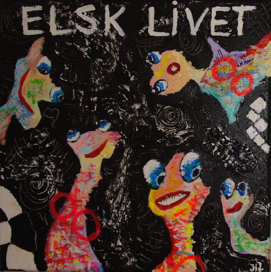 Elsk livet :o) SOLGT
