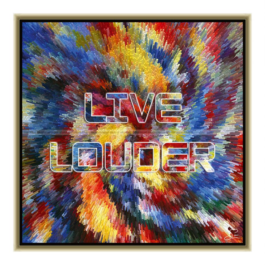 Live louder