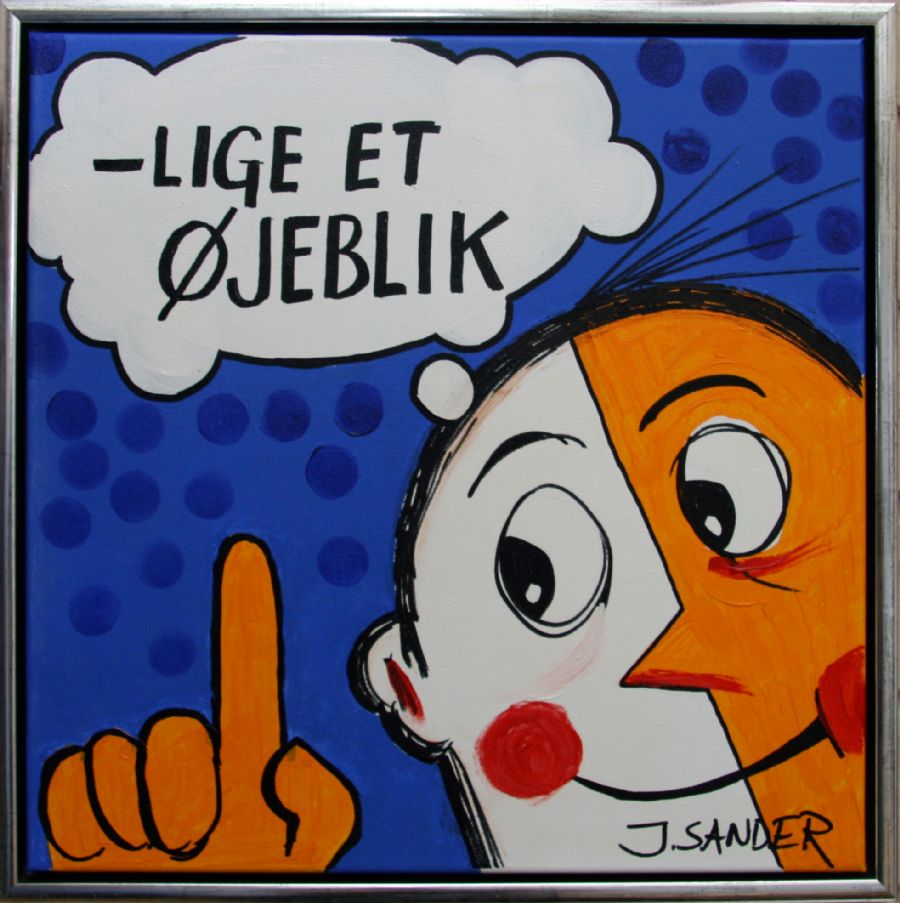 - lige et øjeblik!